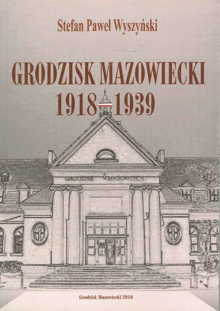 Stefan Paweł Wyszyński - autor książki „Grodzisk Mazowiecki 1918 – 1939”